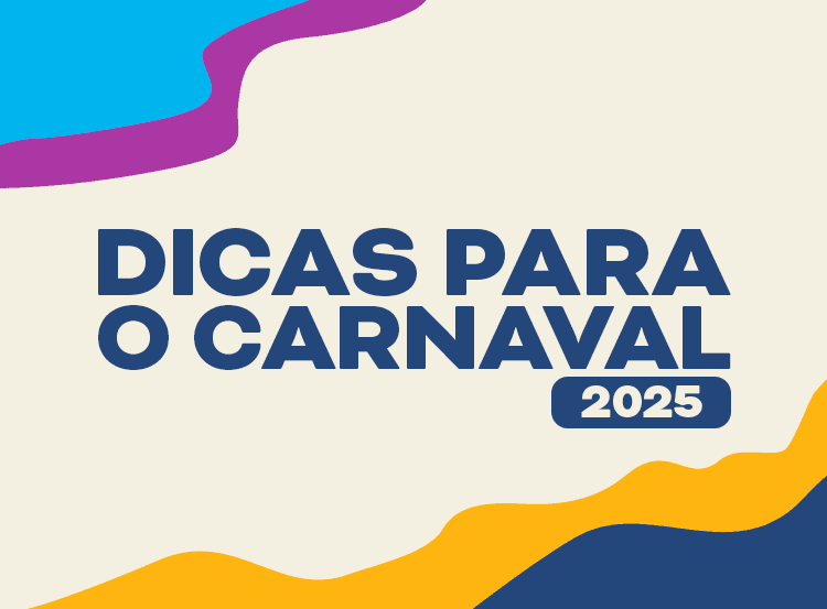 Imagem da notícia Dicas para o carnaval 2025 Imagem da notícia Dicas para o carnaval 2025